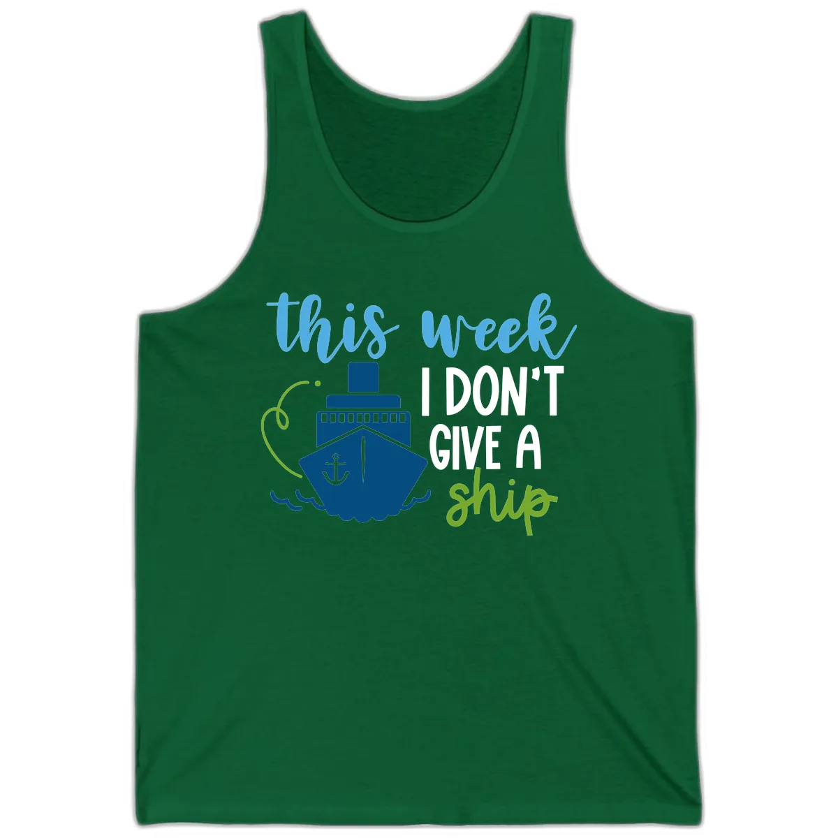 This Week I Don't Give A Ship Tank in Kelly