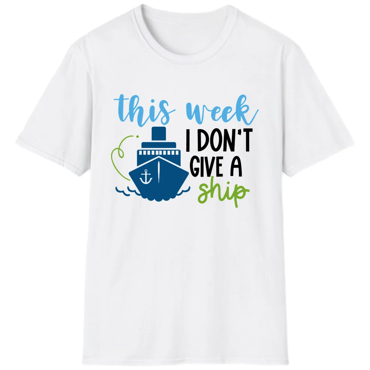 This Week I Don't Give A Ship T-Shirt in White