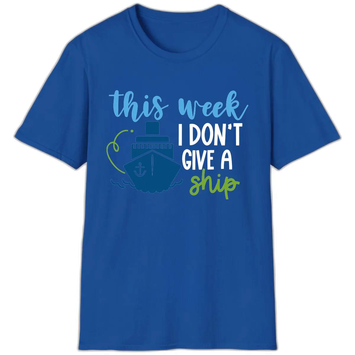 This Week I Don't Give A Ship T-Shirt in Royal