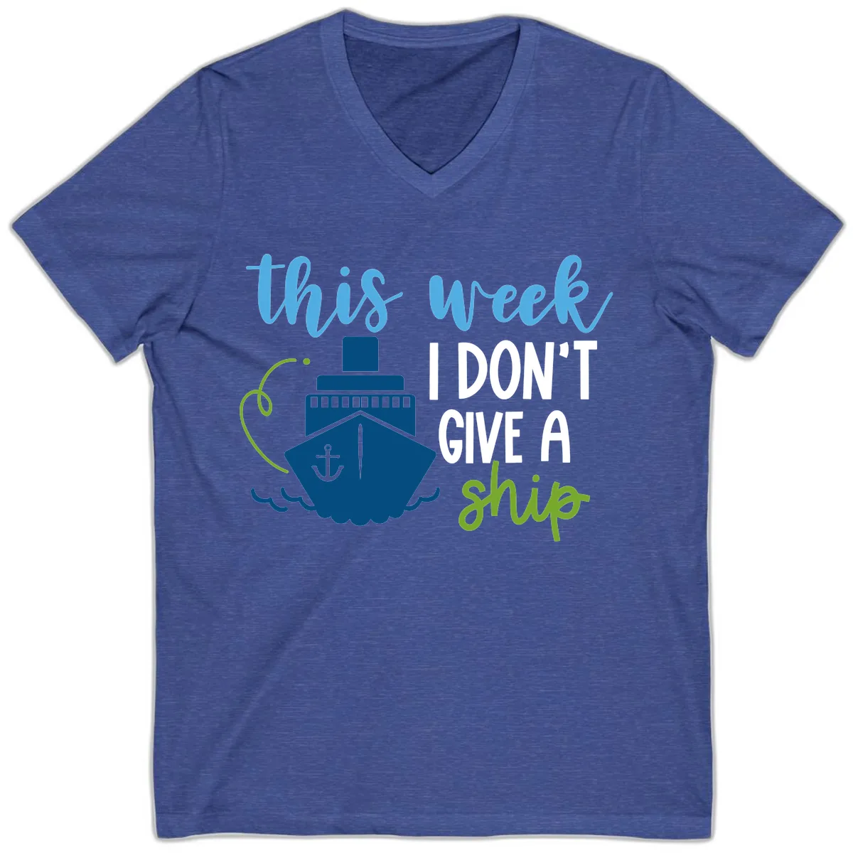 This Week I Don't Give A Ship V-Neck in Heather True Royal
