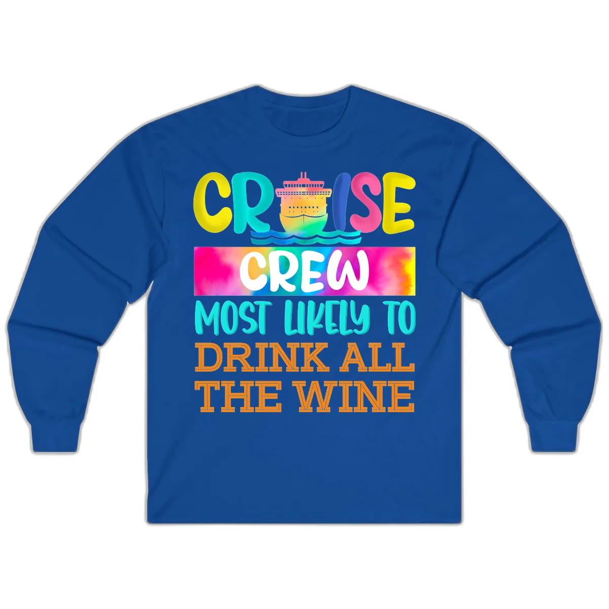 Cruise Crew Most Likely To Drink At The Wine Long Sleeve in Royal