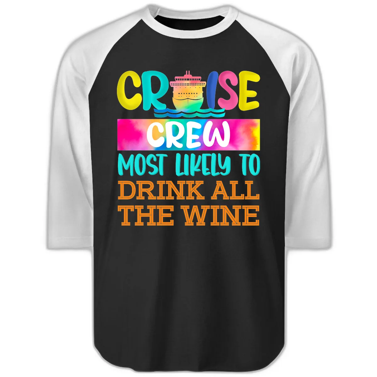 Cruise Crew Most Likely To Drink At The Wine Raglan 3/4 in Black White