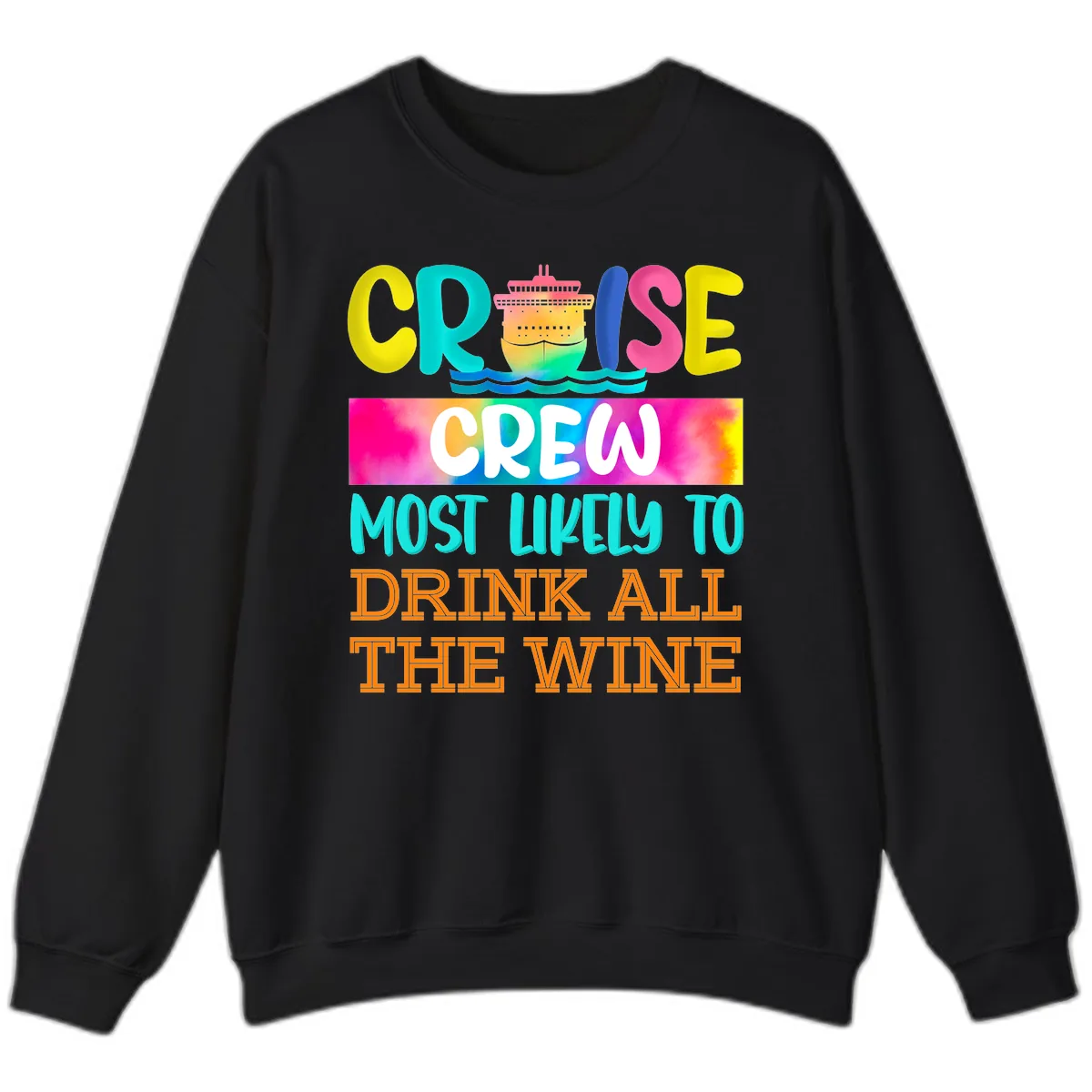 Cruise Crew Most Likely To Drink At The Wine Sweatshirt in Black