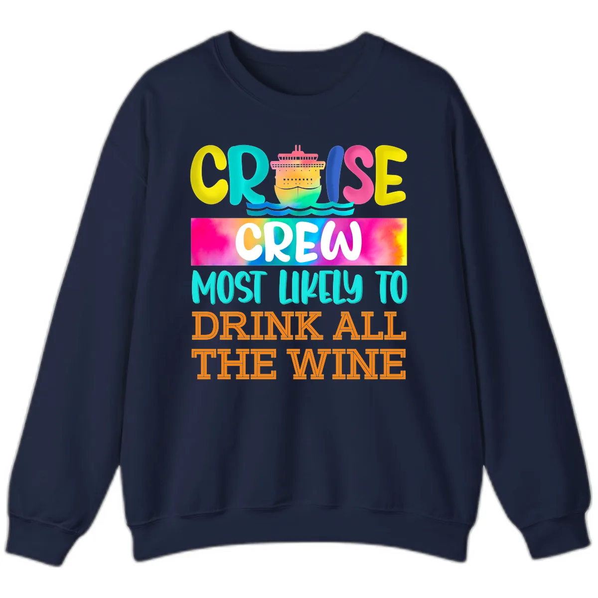 Cruise Crew Most Likely To Drink At The Wine Sweatshirt in Navy