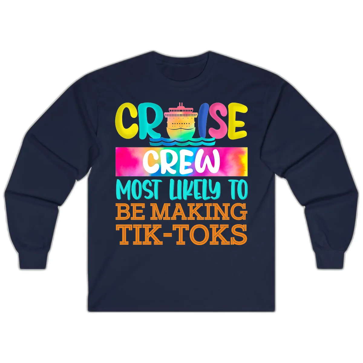 Cruise Crew Most Likely To Make TikToks Long Sleeve in Navy