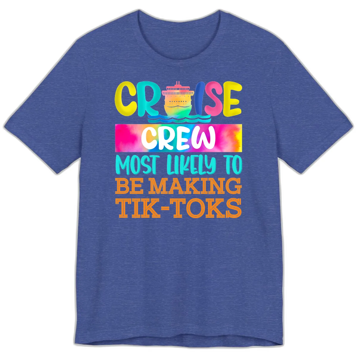 Cruise Crew Most Likely To Make TikToks Premium T-Shirt in Heather True Royal