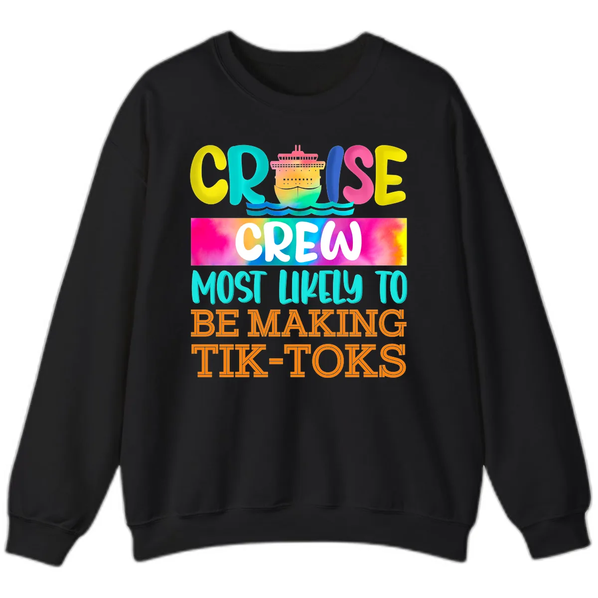 Cruise Crew Most Likely To Make TikToks Sweatshirt in Black