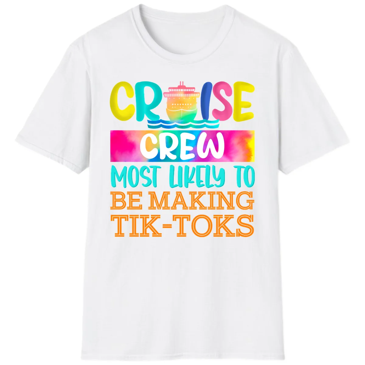 Cruise Crew Most Likely To Make TikToks T-Shirt in White