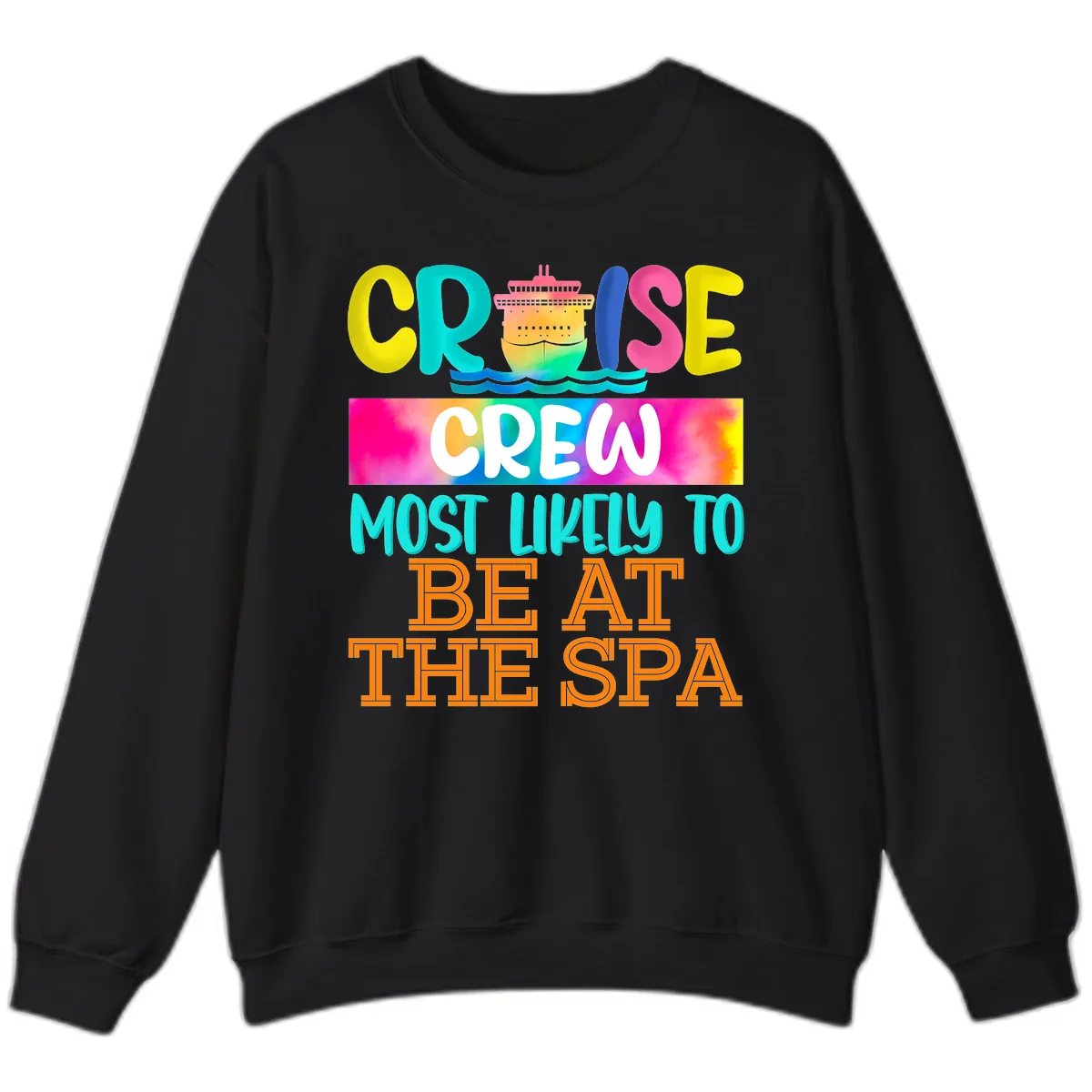Cruise Crew Most Likely To Beat The Spa Sweatshirt in Black