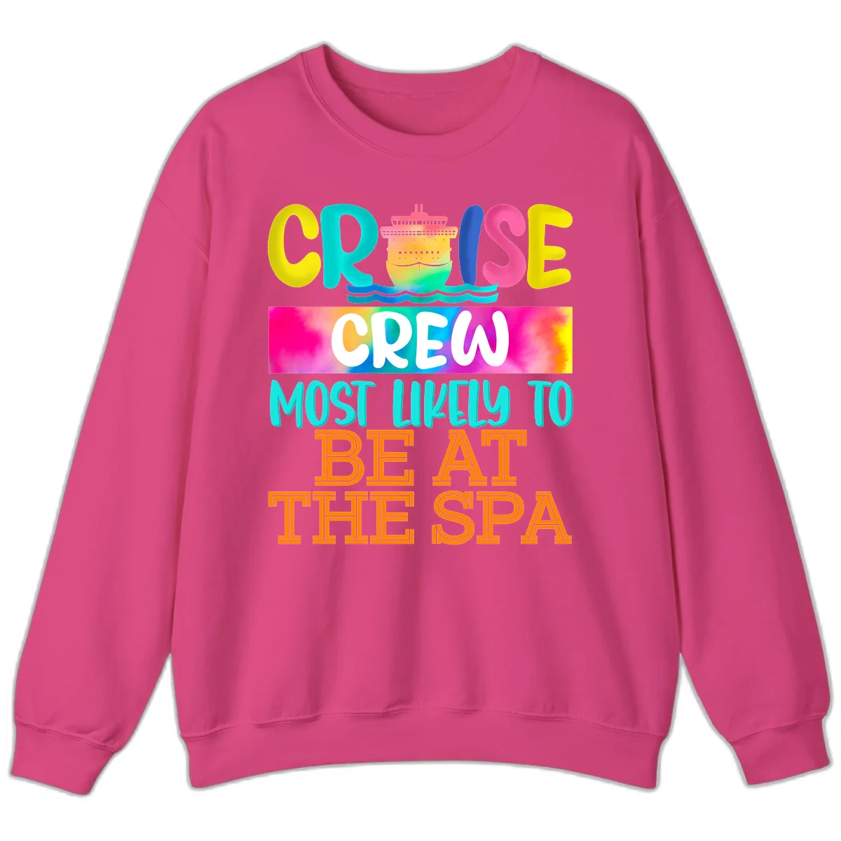Cruise Crew Most Likely To Beat The Spa Sweatshirt in Heliconia