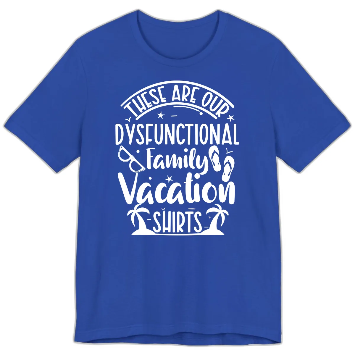 Dysfunctional Family Vacation Premium T-Shirt in True Royal
