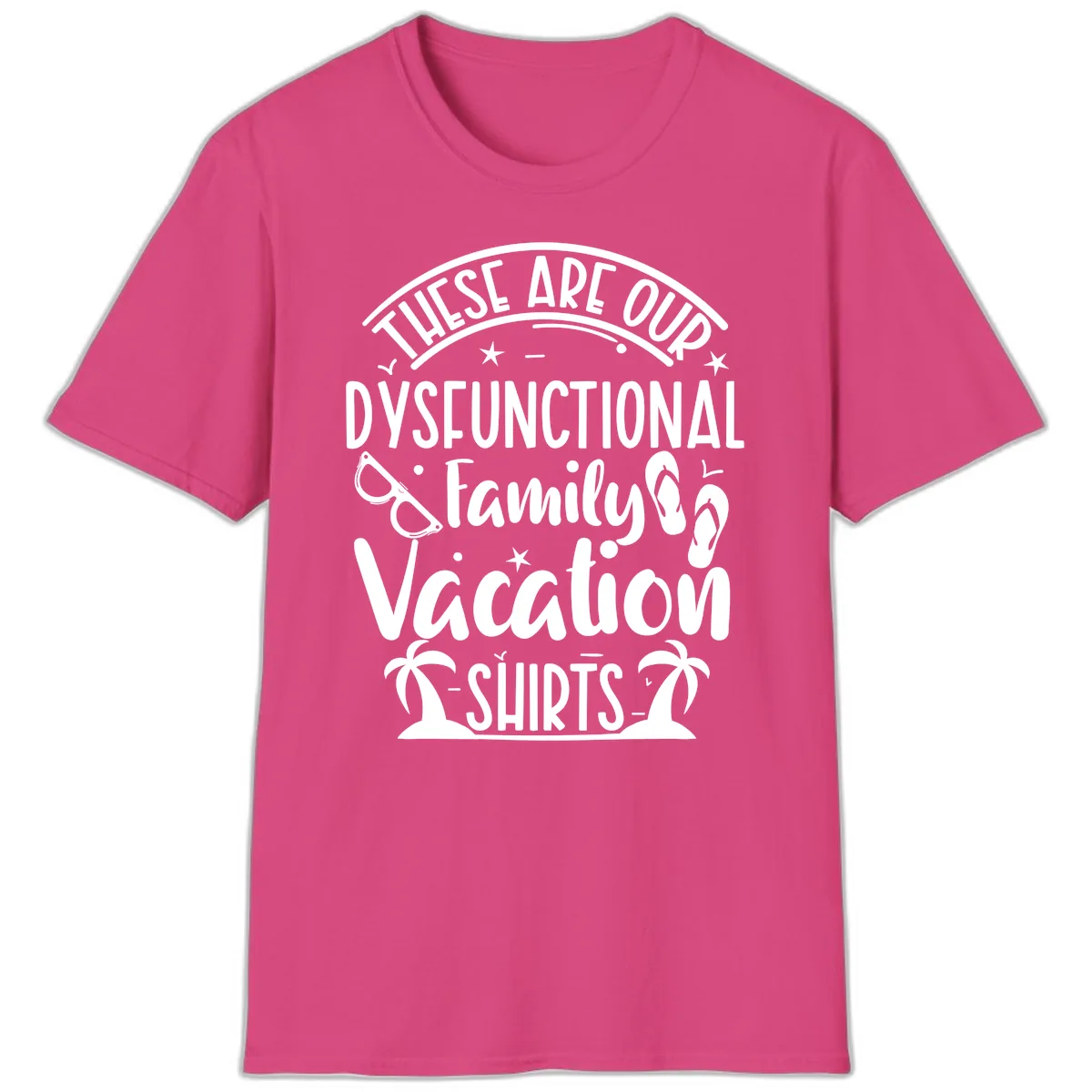 Dysfunctional Family Vacation T-Shirt in Heliconia