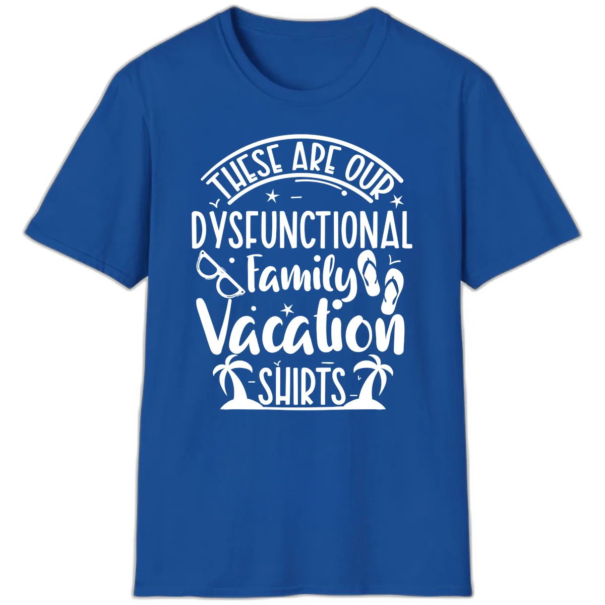Dysfunctional Family Vacation T-Shirt in Royal