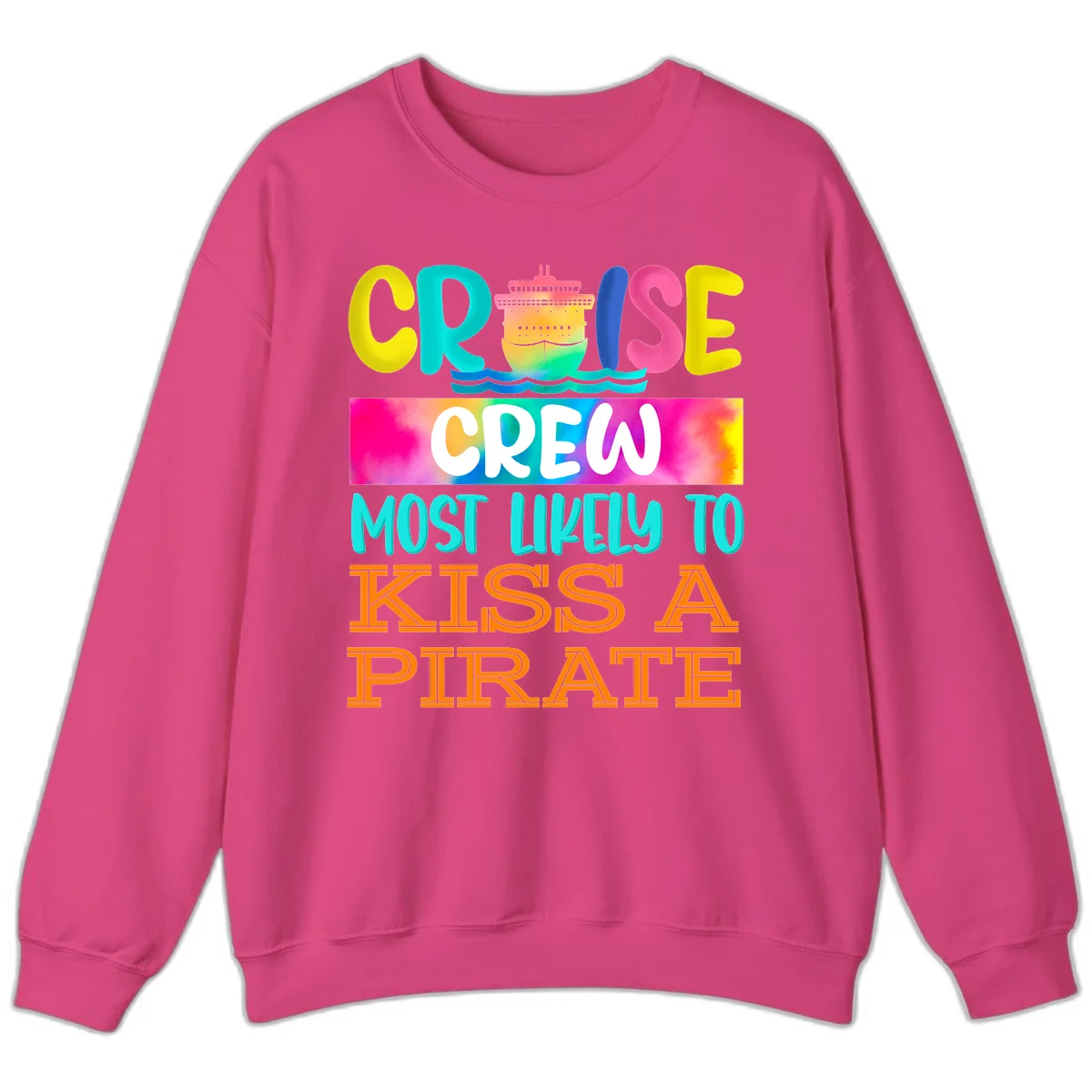 Cruise Crew Most Likely To Kiss A Pirate Sweatshirt in Heliconia