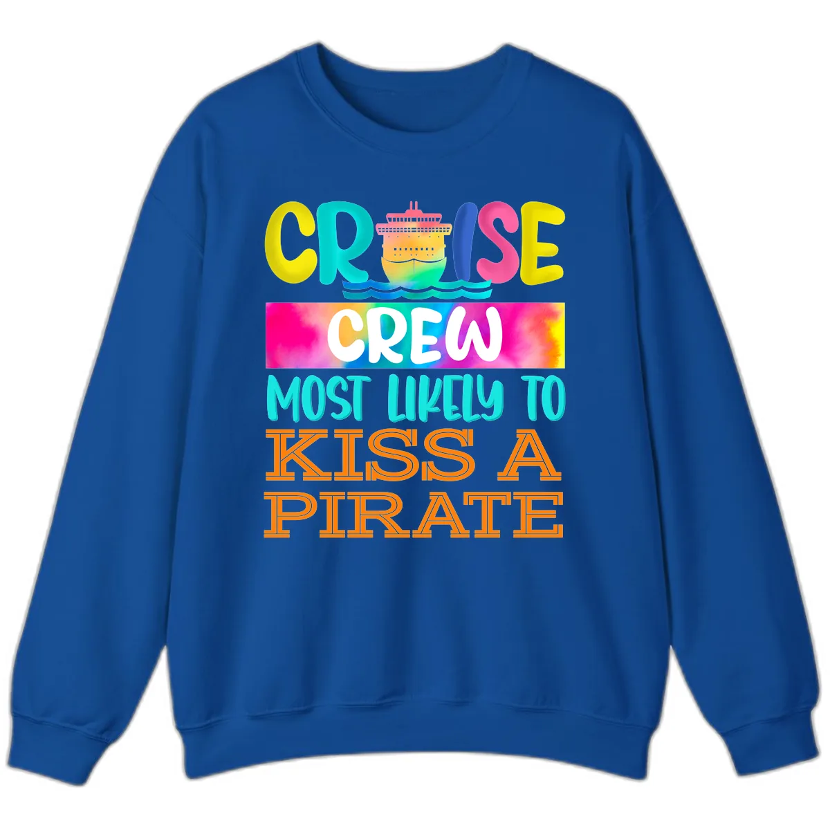 Cruise Crew Most Likely To Kiss A Pirate Sweatshirt in Royal