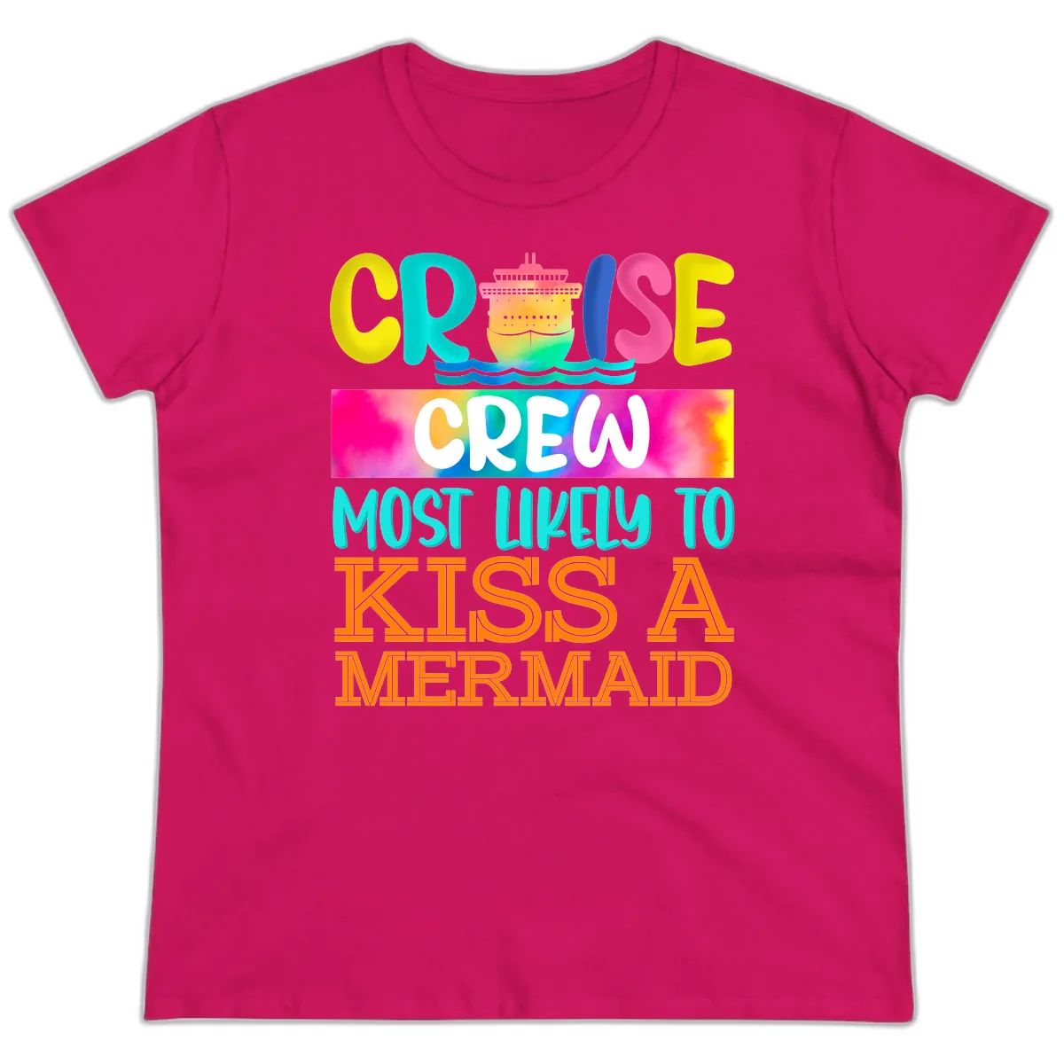 Cruise Crew Most Likely To Kiss A Mermaid Ladies Tee in Heliconia