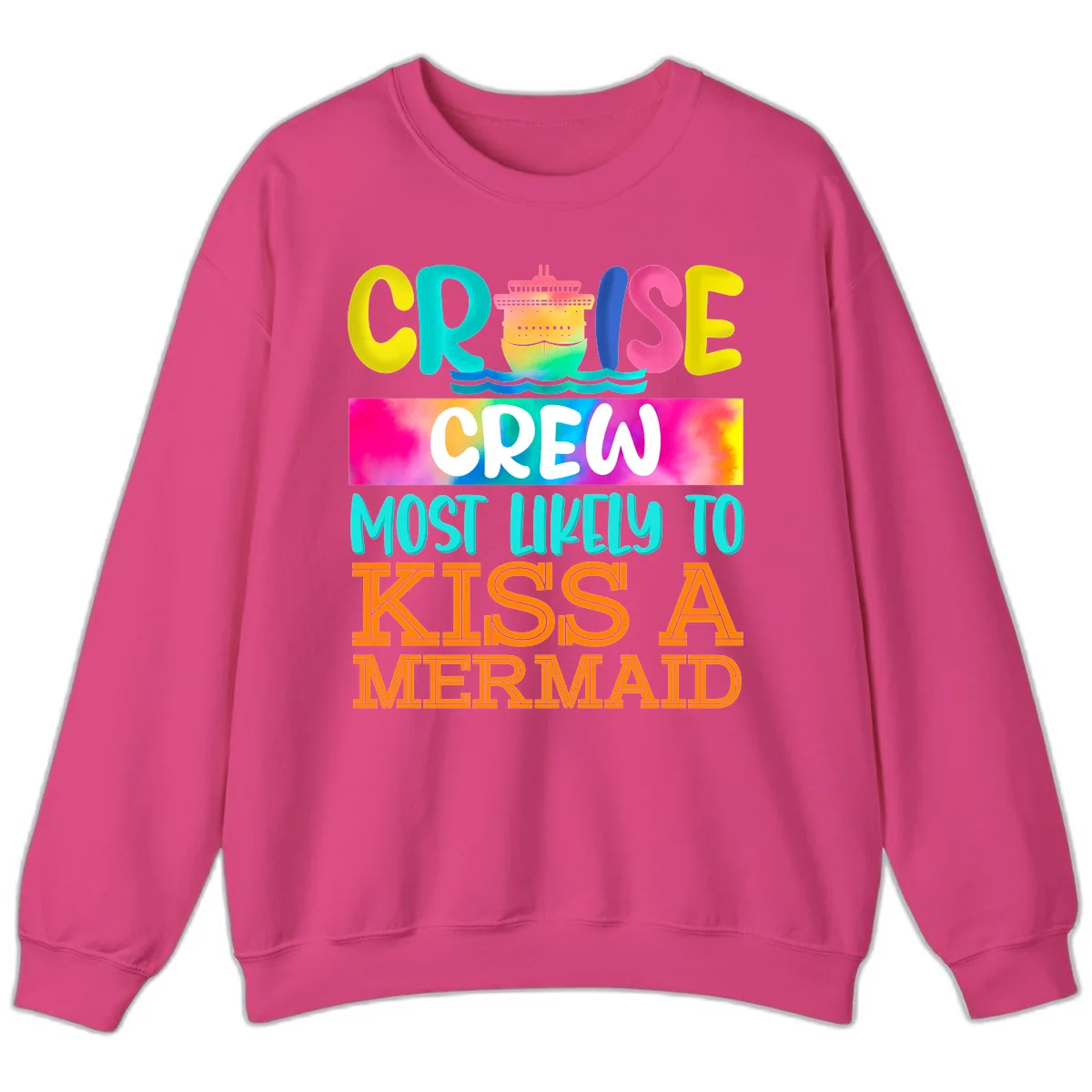 Cruise Crew Most Likely To Kiss A Mermaid Sweatshirt in Heliconia