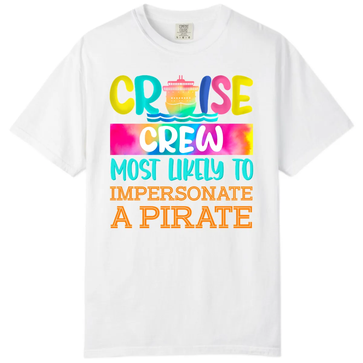 Cruise Crew Most Likely To Impersonate A Pirate Comfort Color in White
