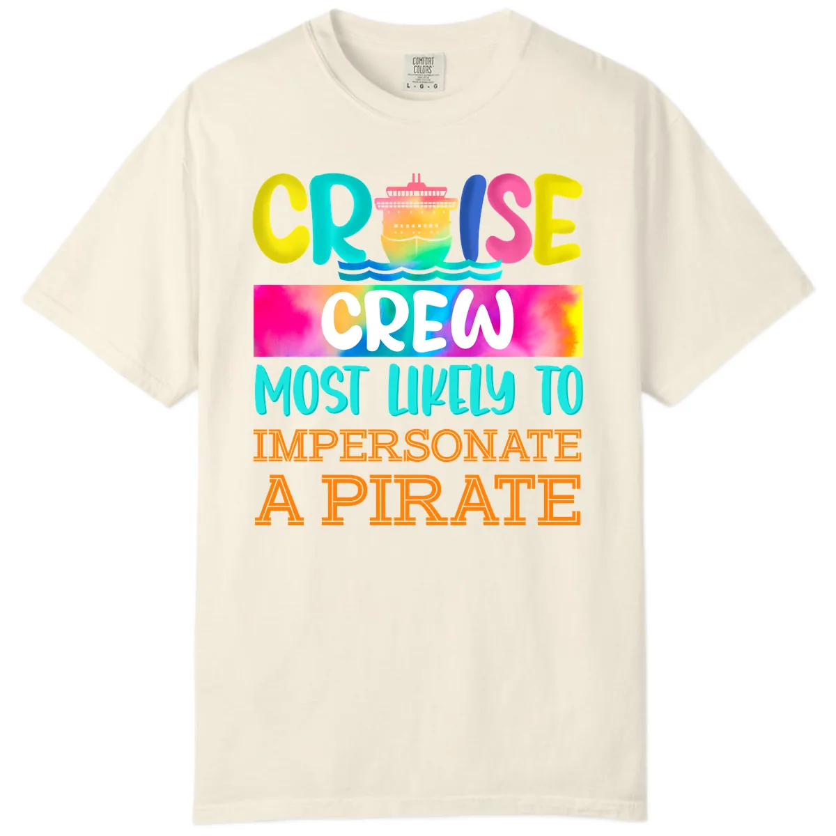 Cruise Crew Most Likely To Impersonate A Pirate Comfort Color in Ivory