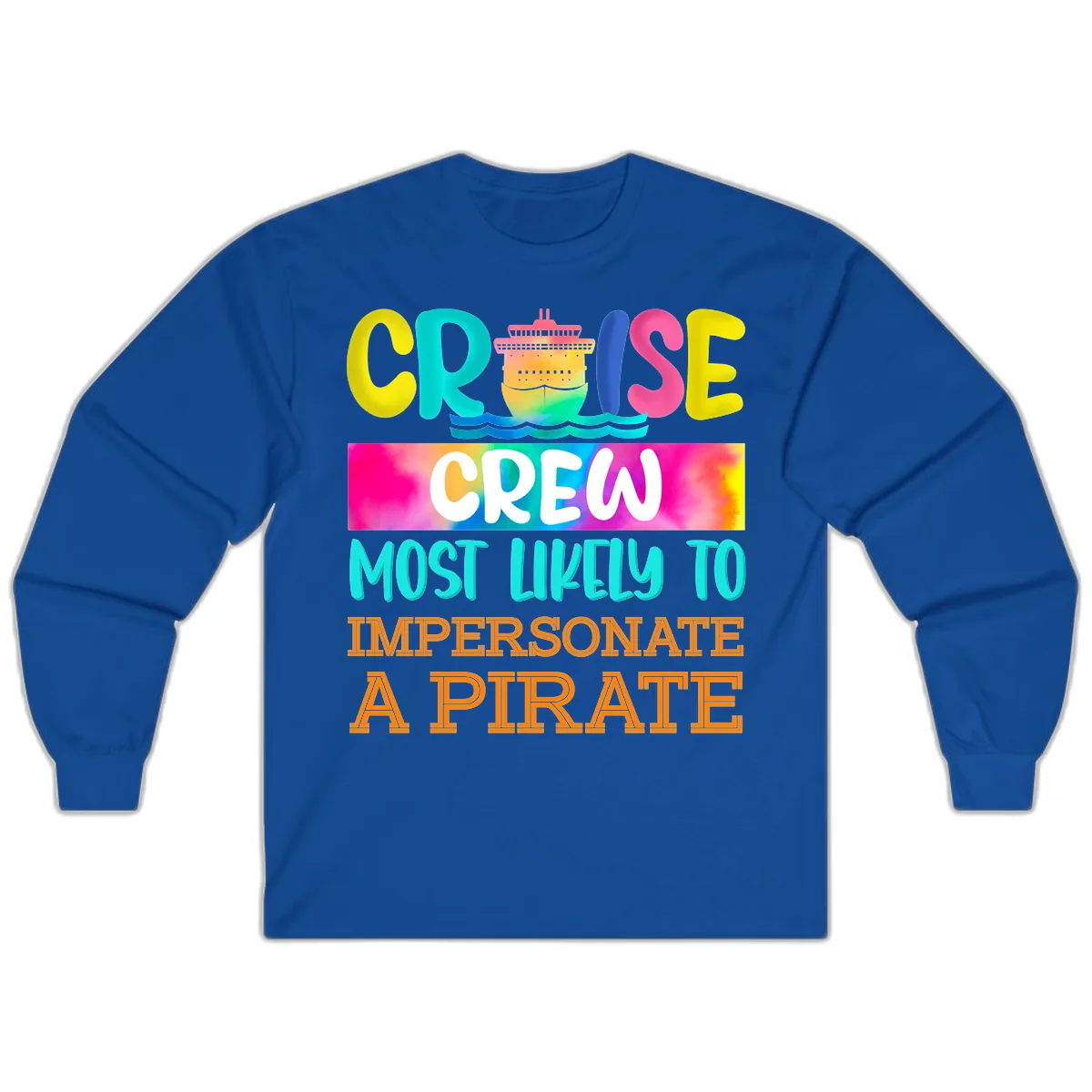 Cruise Crew Most Likely To Impersonate A Pirate Long Sleeve in Royal