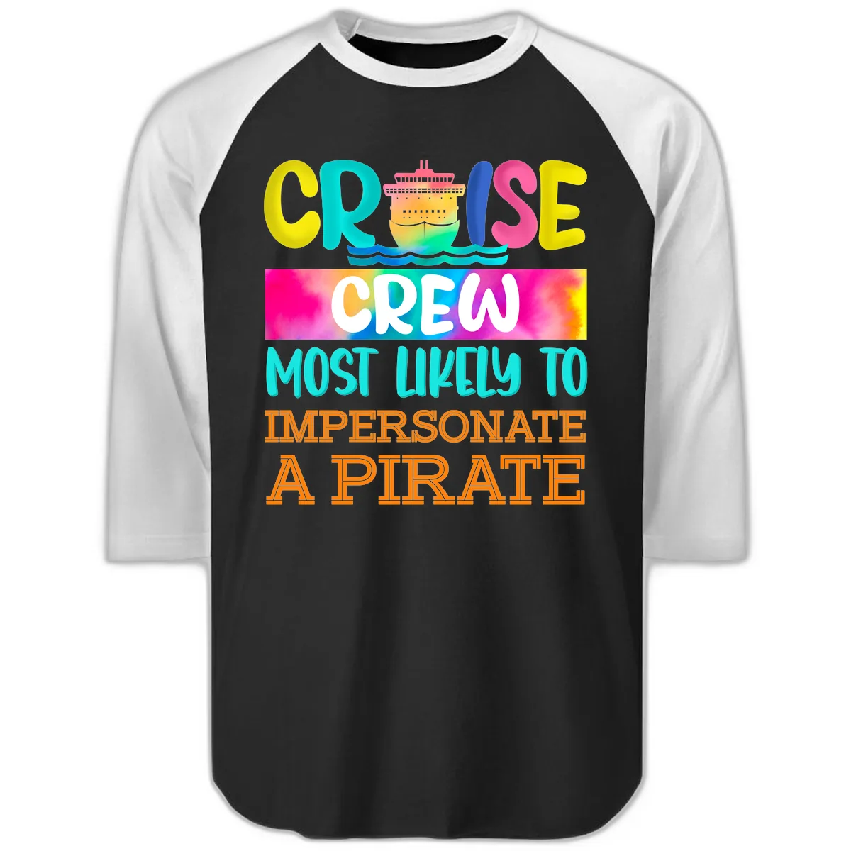 Cruise Crew Most Likely To Impersonate A Pirate Raglan 3/4 in Black White