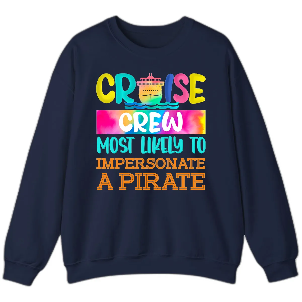 Cruise Crew Most Likely To Impersonate A Pirate Sweatshirt in Navy