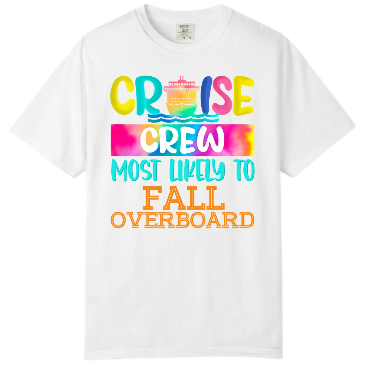 Cruise Crew Most Likely To Fall Overboard Comfort Color in White