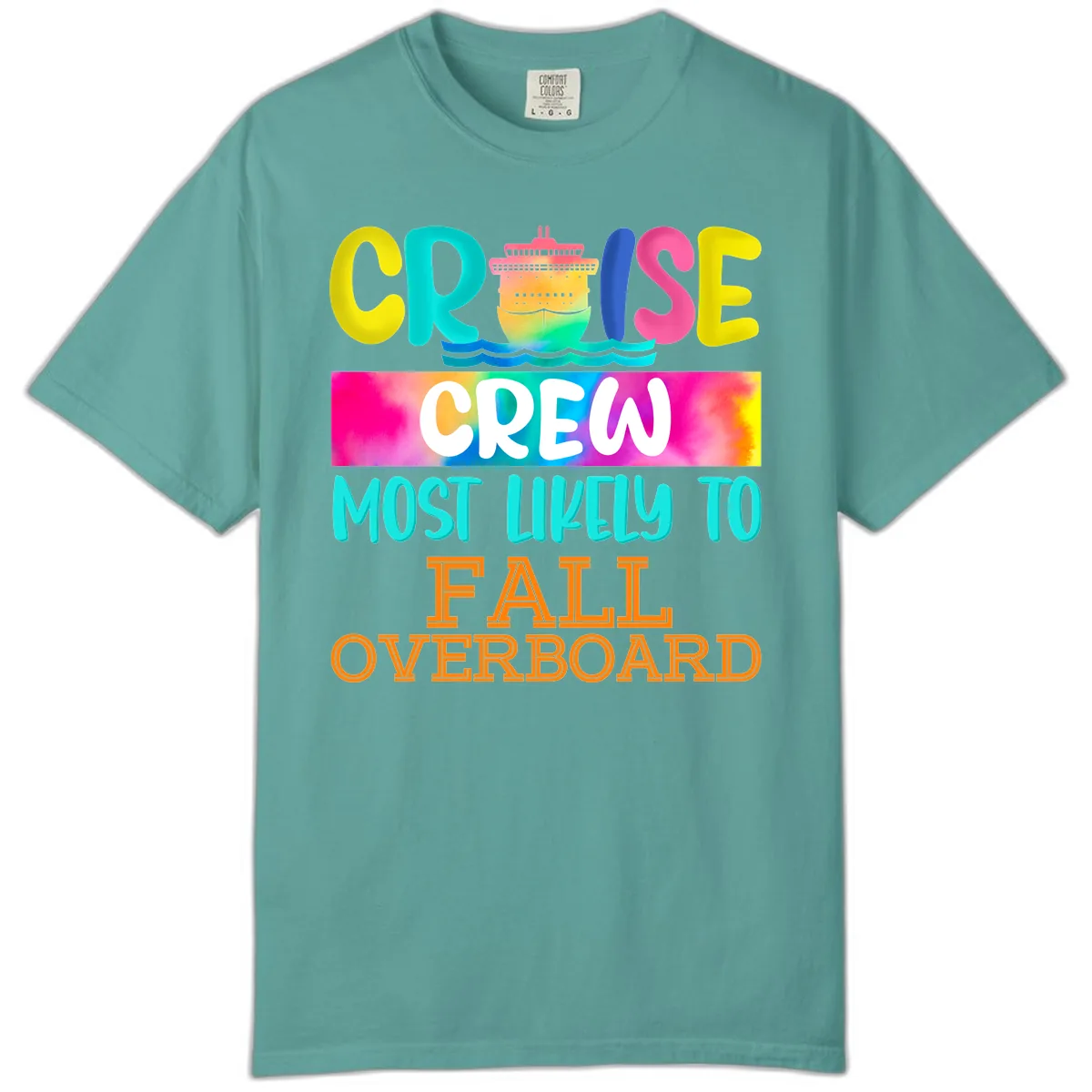 Cruise Crew Most Likely To Fall Overboard Comfort Color in Seafoam