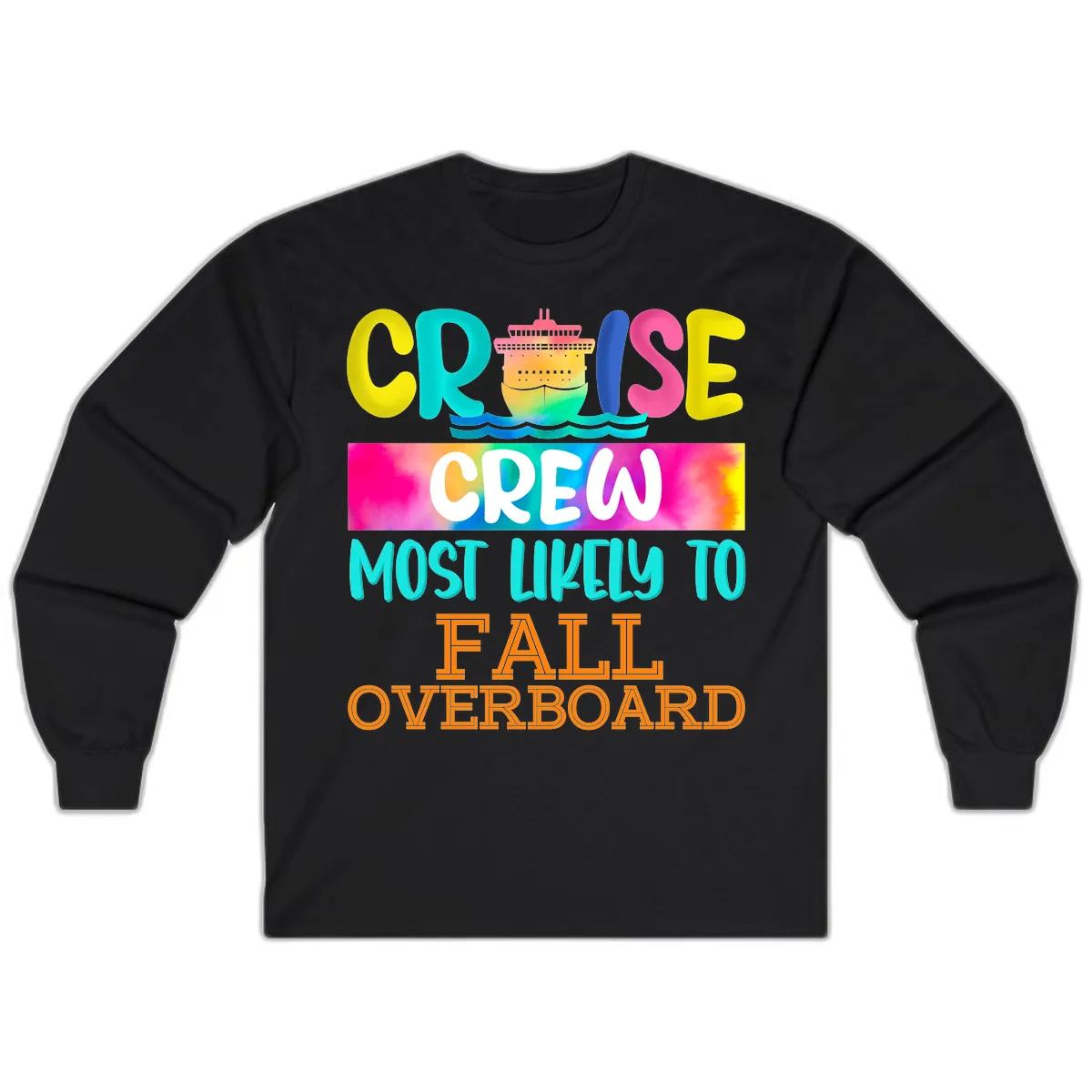 Cruise Crew Most Likely To Fall Overboard Long Sleeve in Black