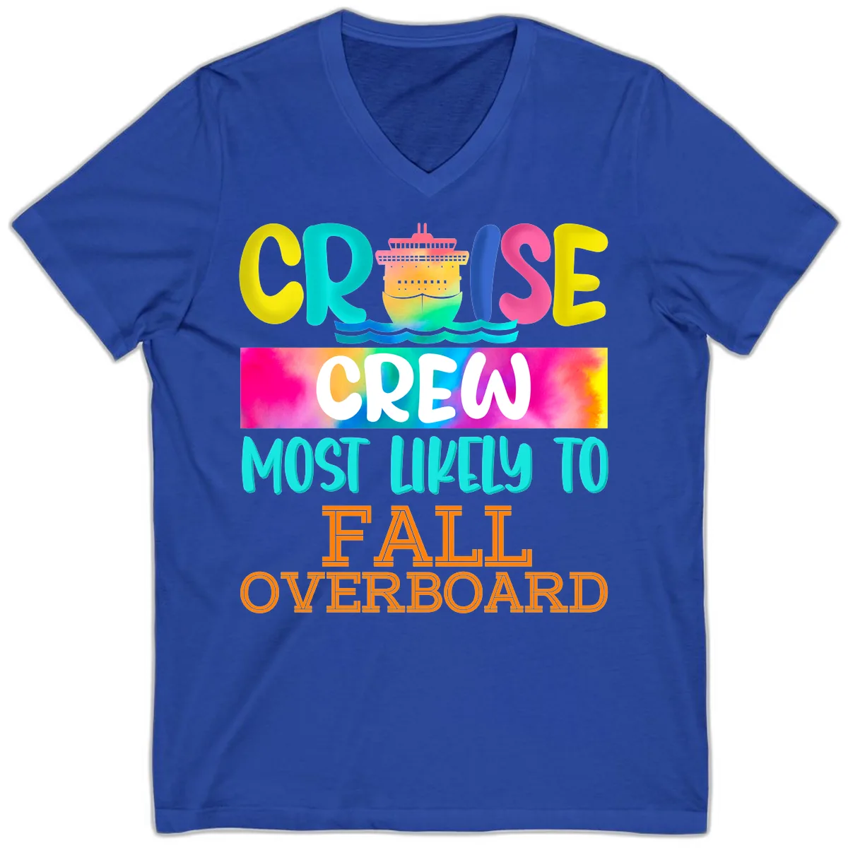 Cruise Crew Most Likely To Fall Overboard V-Neck in True Royal