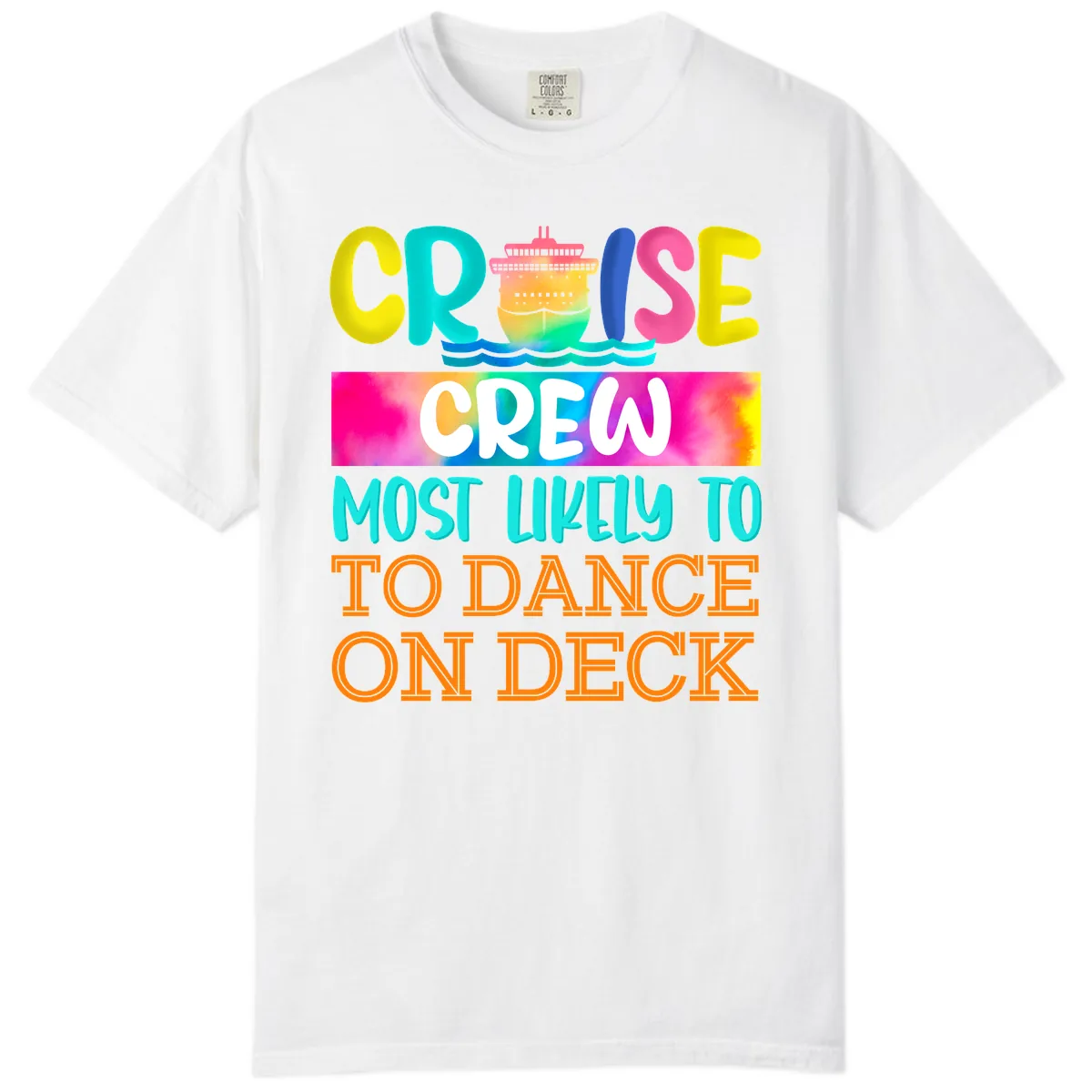 Cruise Crew Most Likely To Dance On Deck Comfort Color in White