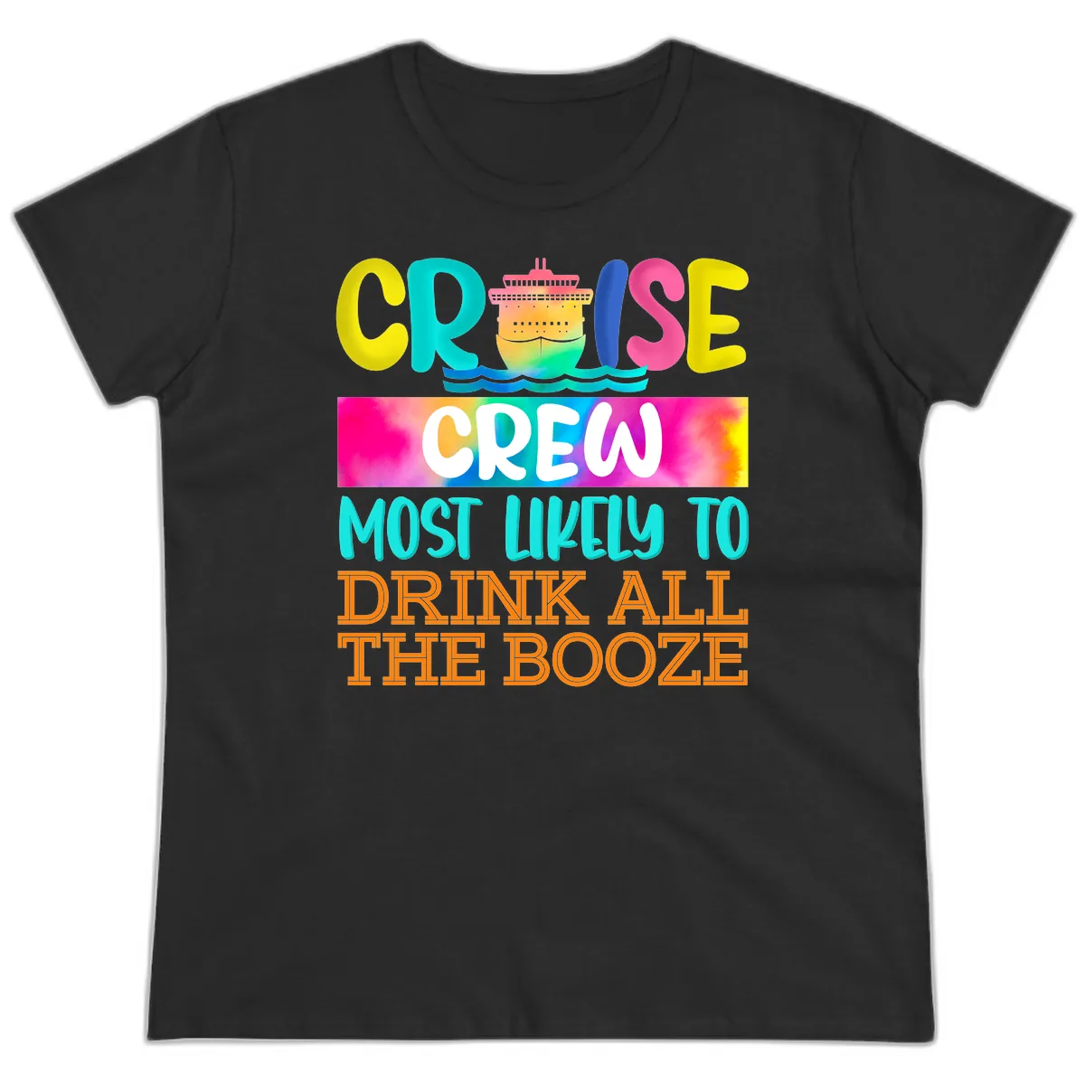 Cruise Crew Most Likely To Drink All The Booze Ladies Tee in Black