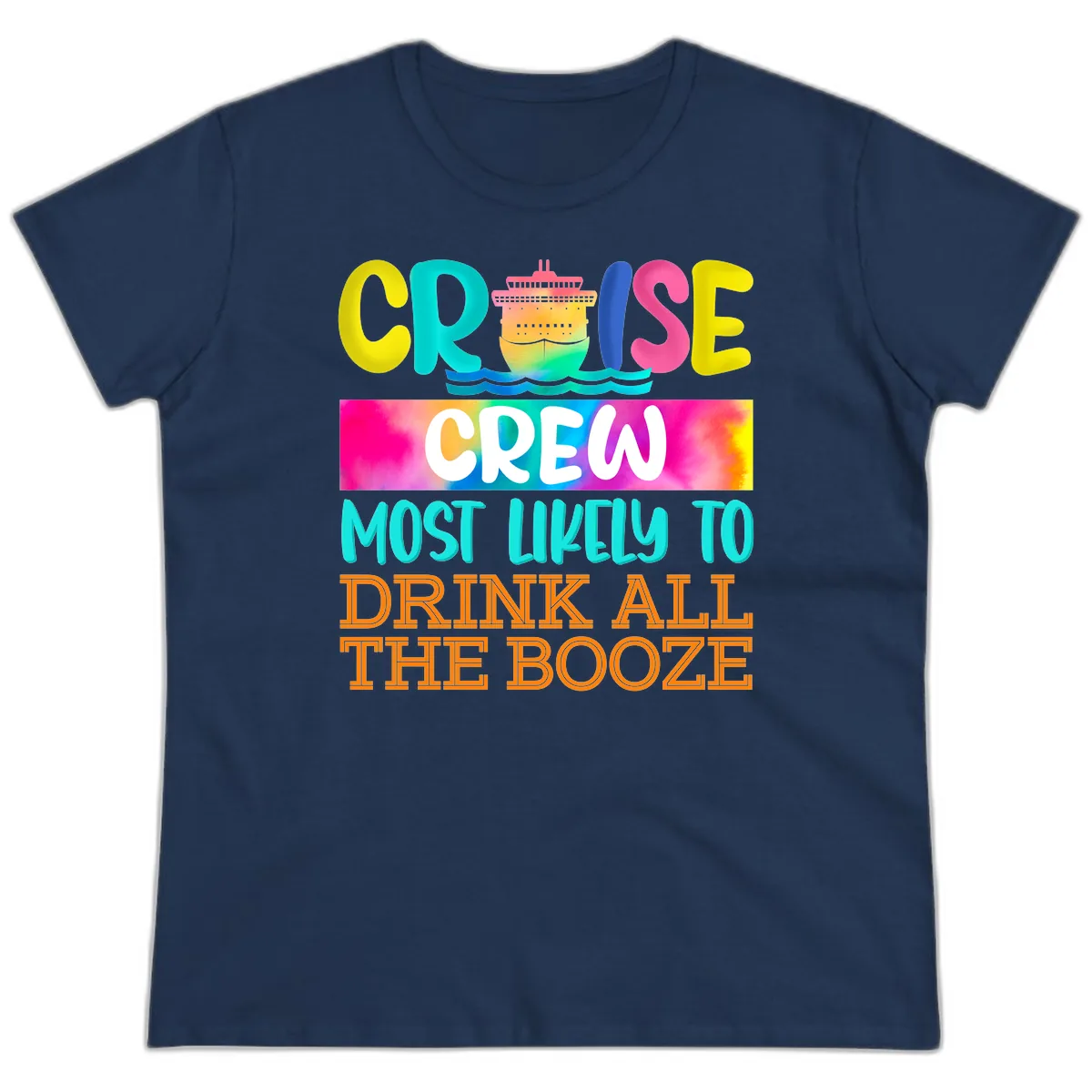 Cruise Crew Most Likely To Drink All The Booze Ladies Tee in Navy