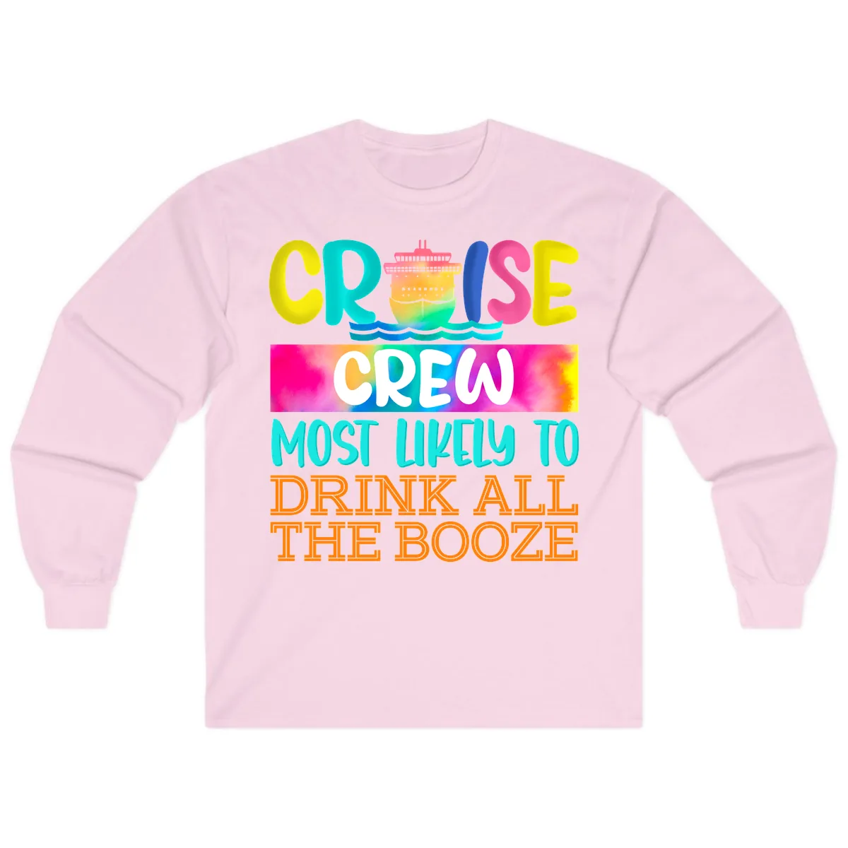 Cruise Crew Most Likely To Drink All The Booze Long Sleeve in Light Pink