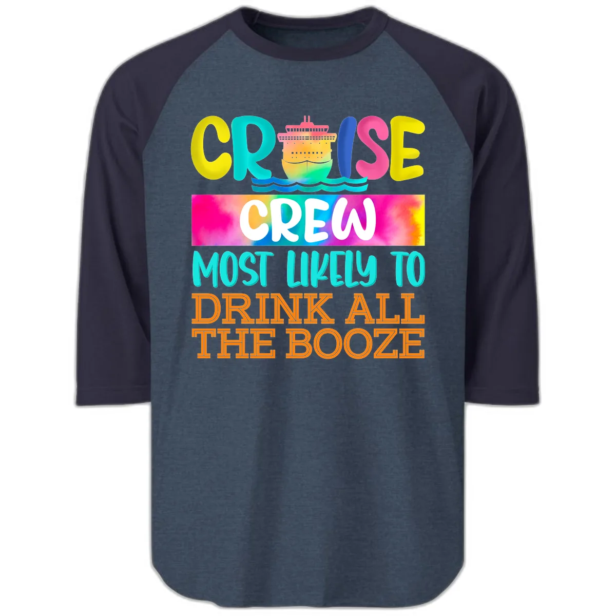 Cruise Crew Most Likely To Drink All The Booze Raglan 3/4 in Heather Denim Navy