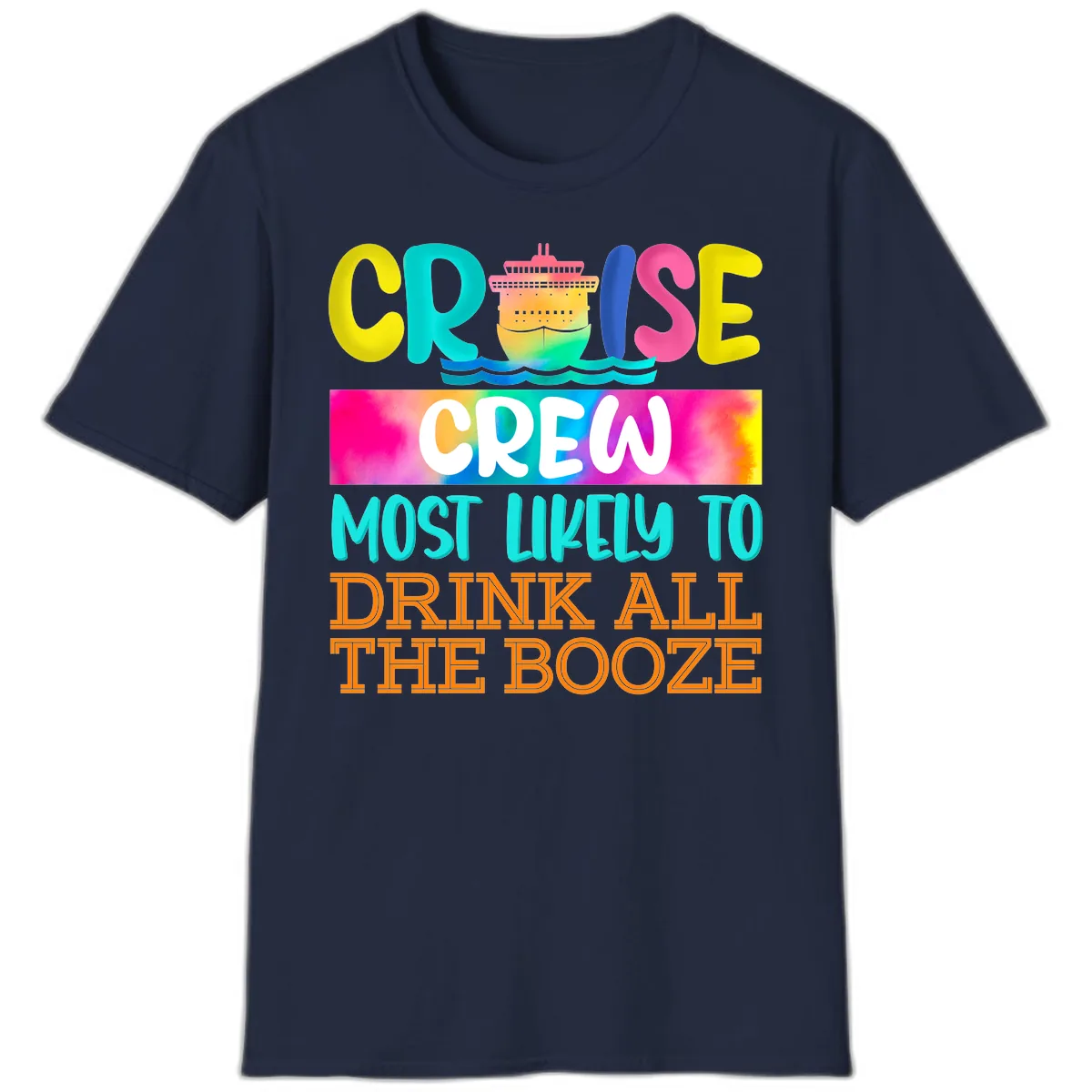 Cruise Crew Most Likely To Drink All The Booze T-Shirt in Navy