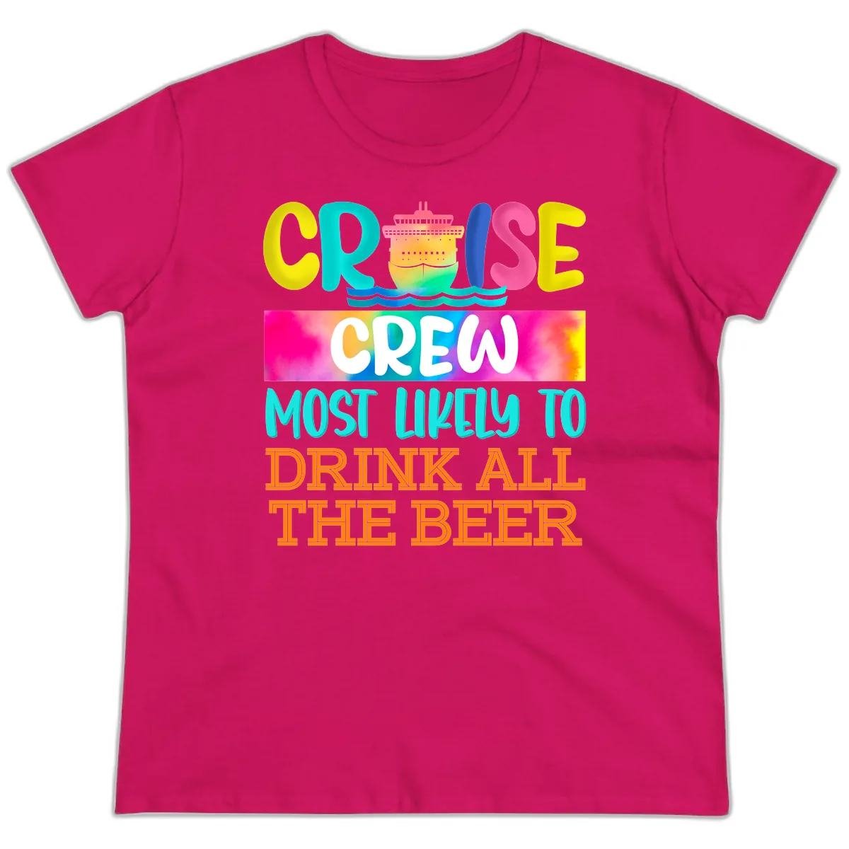 Cruise Crew Most Likely to Drink All Beer Ladies Tee in Heliconia