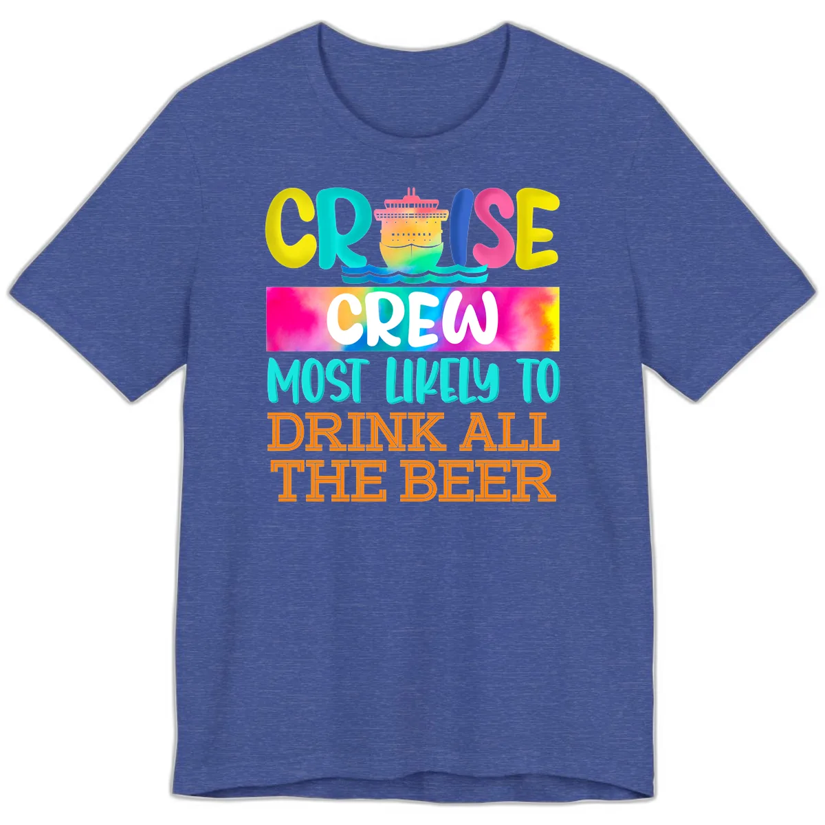 Cruise Crew Most Likely to Drink All Beer Premium T-Shirt in Heather True Royal