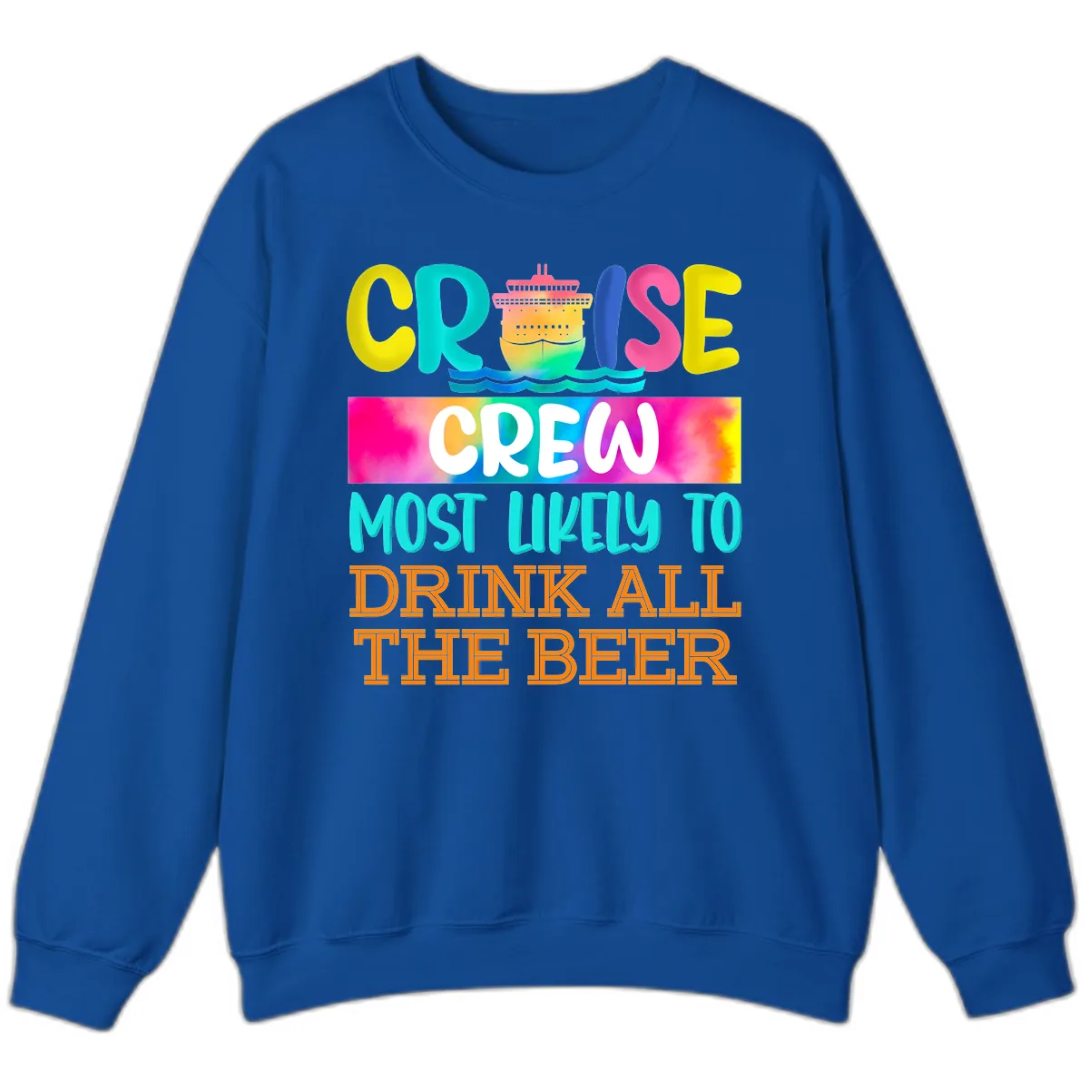 Cruise Crew Most Likely to Drink All Beer Sweatshirt in Royal