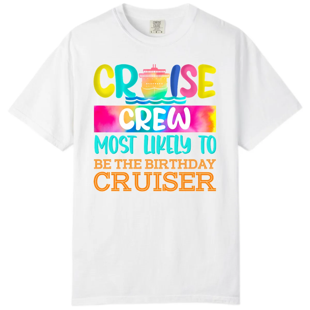 Cruise Crew Most Likely Birthday Comfort Color in White