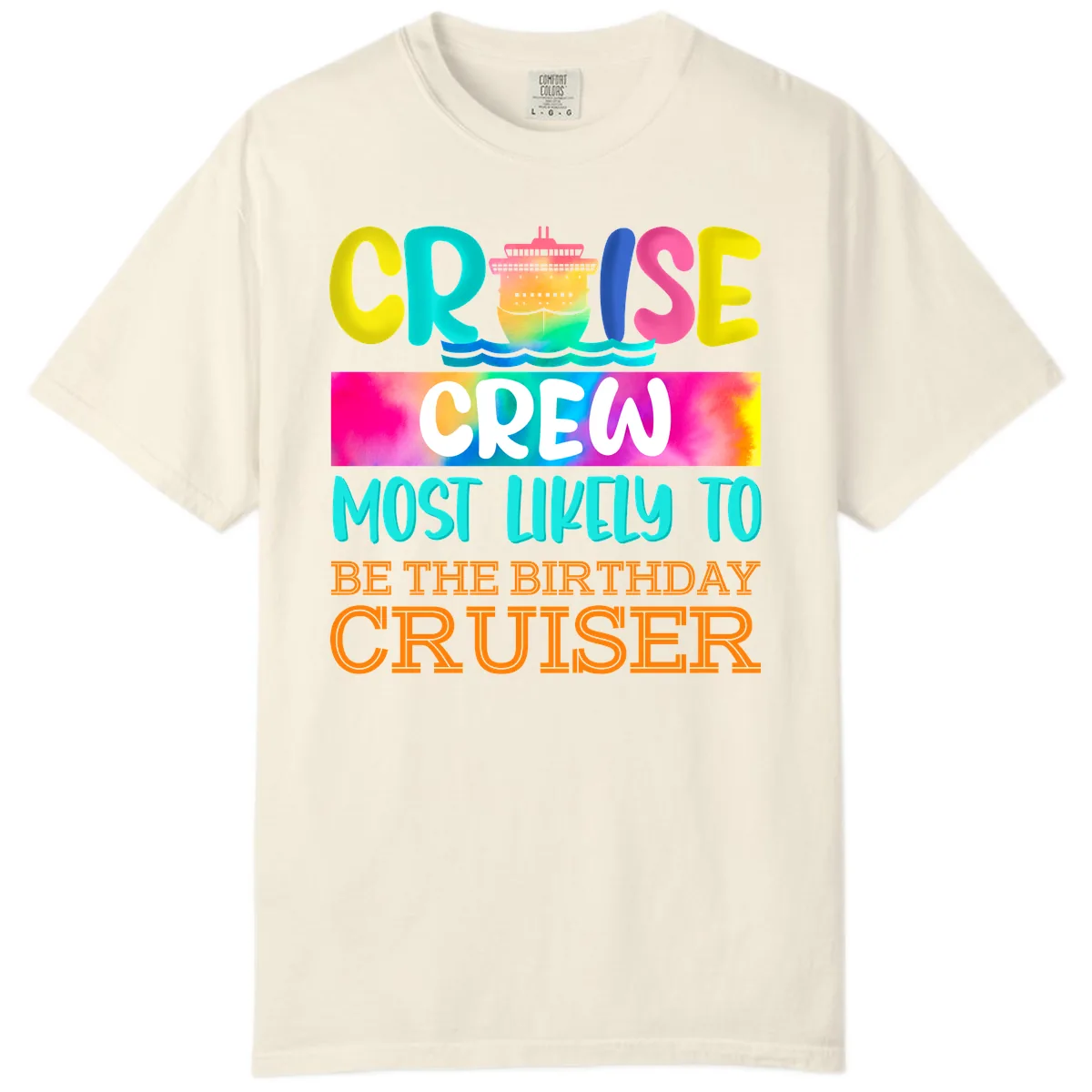Cruise Crew Most Likely Birthday Comfort Color in Ivory
