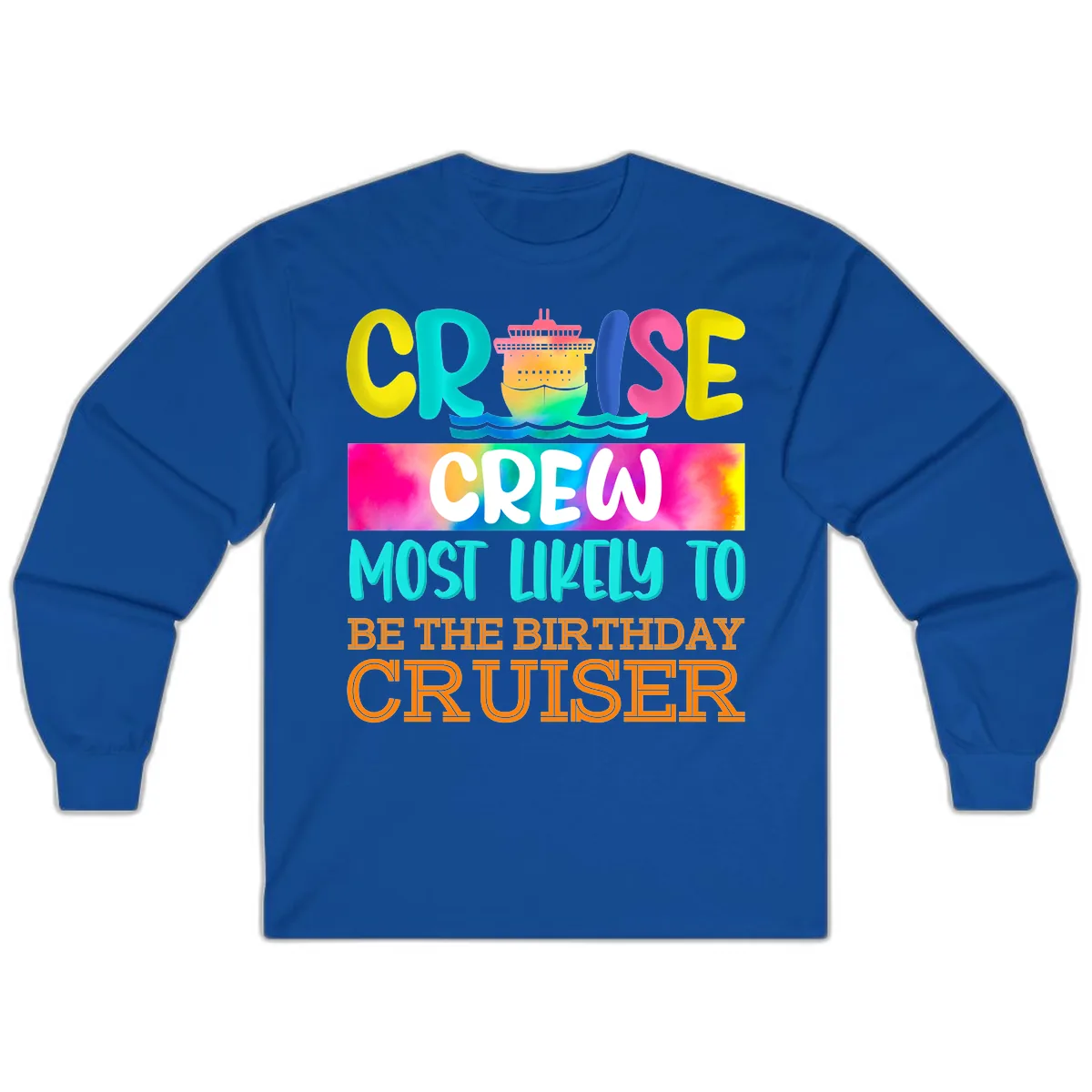 Cruise Crew Most Likely Birthday Long Sleeve in Royal