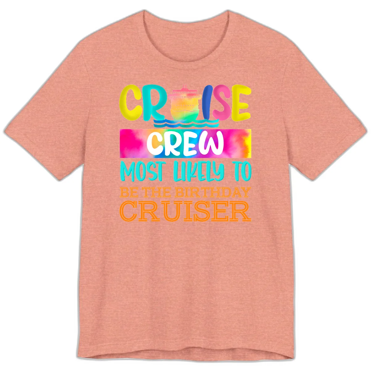 Cruise Crew Most Likely Birthday Premium T-Shirt in Heather Sunset