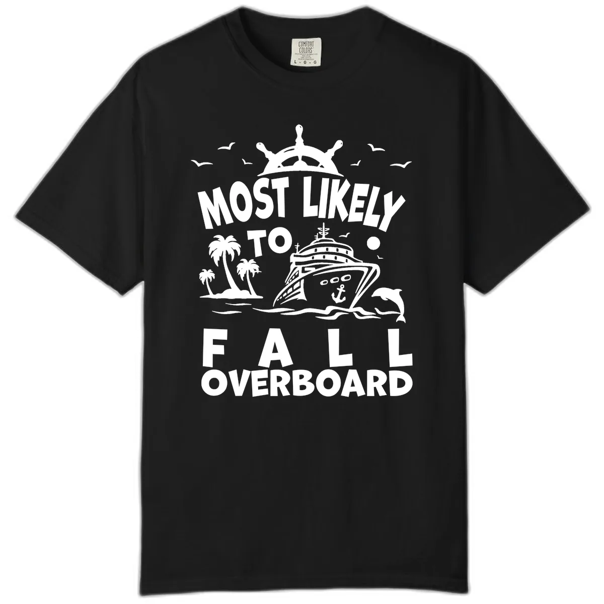 Most Likely To Fall Overboard Comfort Color in Black