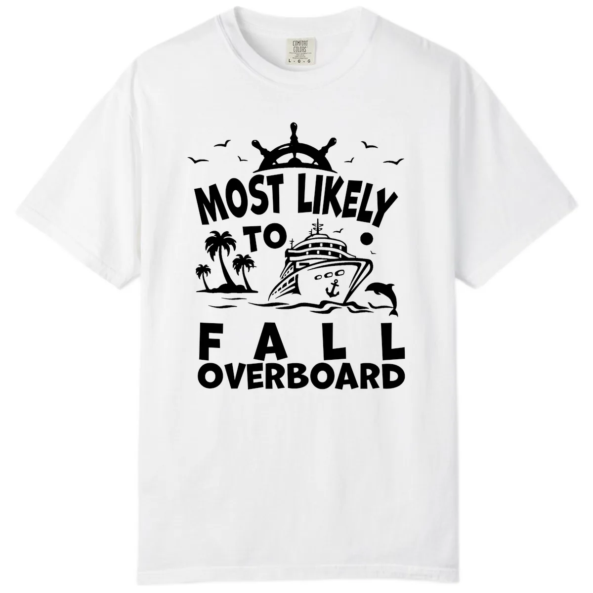 Most Likely To Fall Overboard Comfort Color in White
