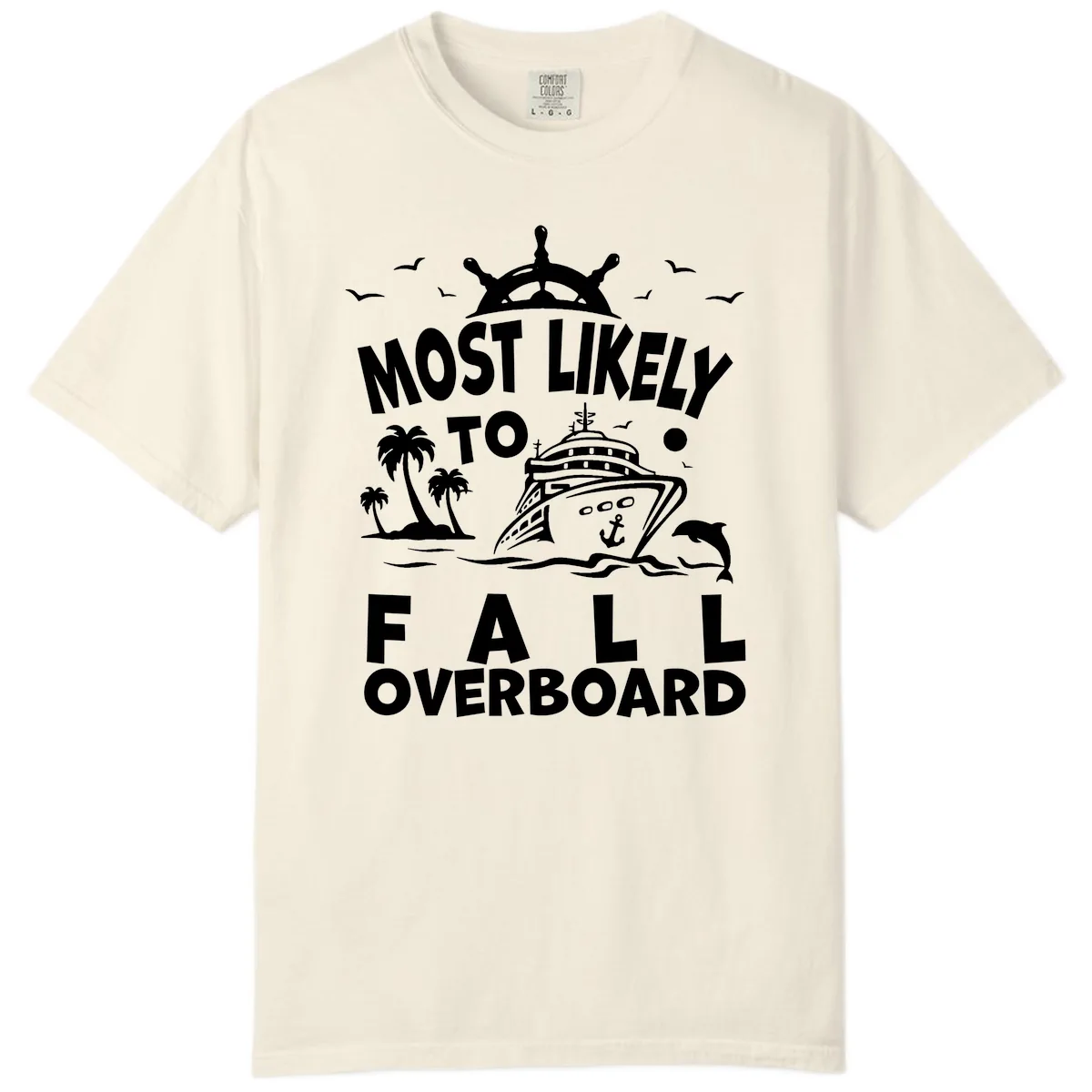 Most Likely To Fall Overboard Comfort Color in Ivory