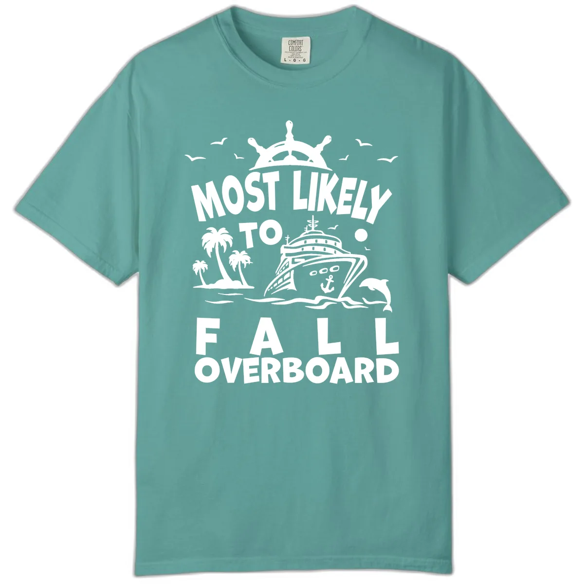 Most Likely To Fall Overboard Comfort Color in Seafoam