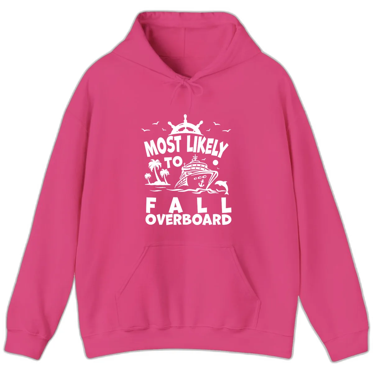Most Likely To Fall Overboard Hoodie in Heliconia