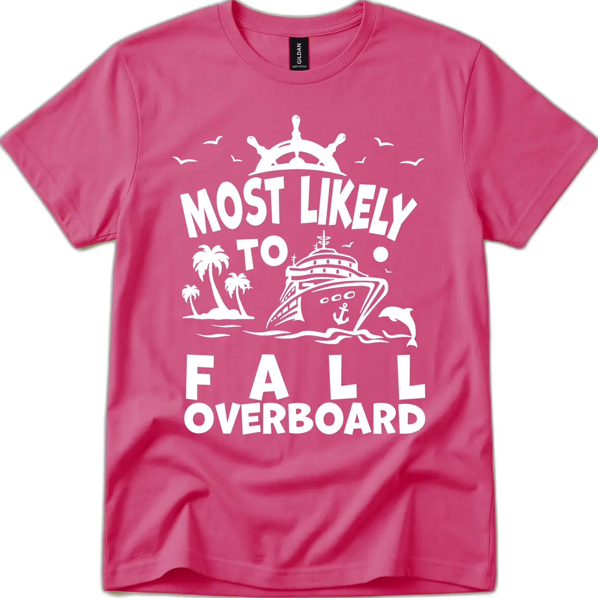 Most Likely To Fall Overboard T-Shirt in Heliconia