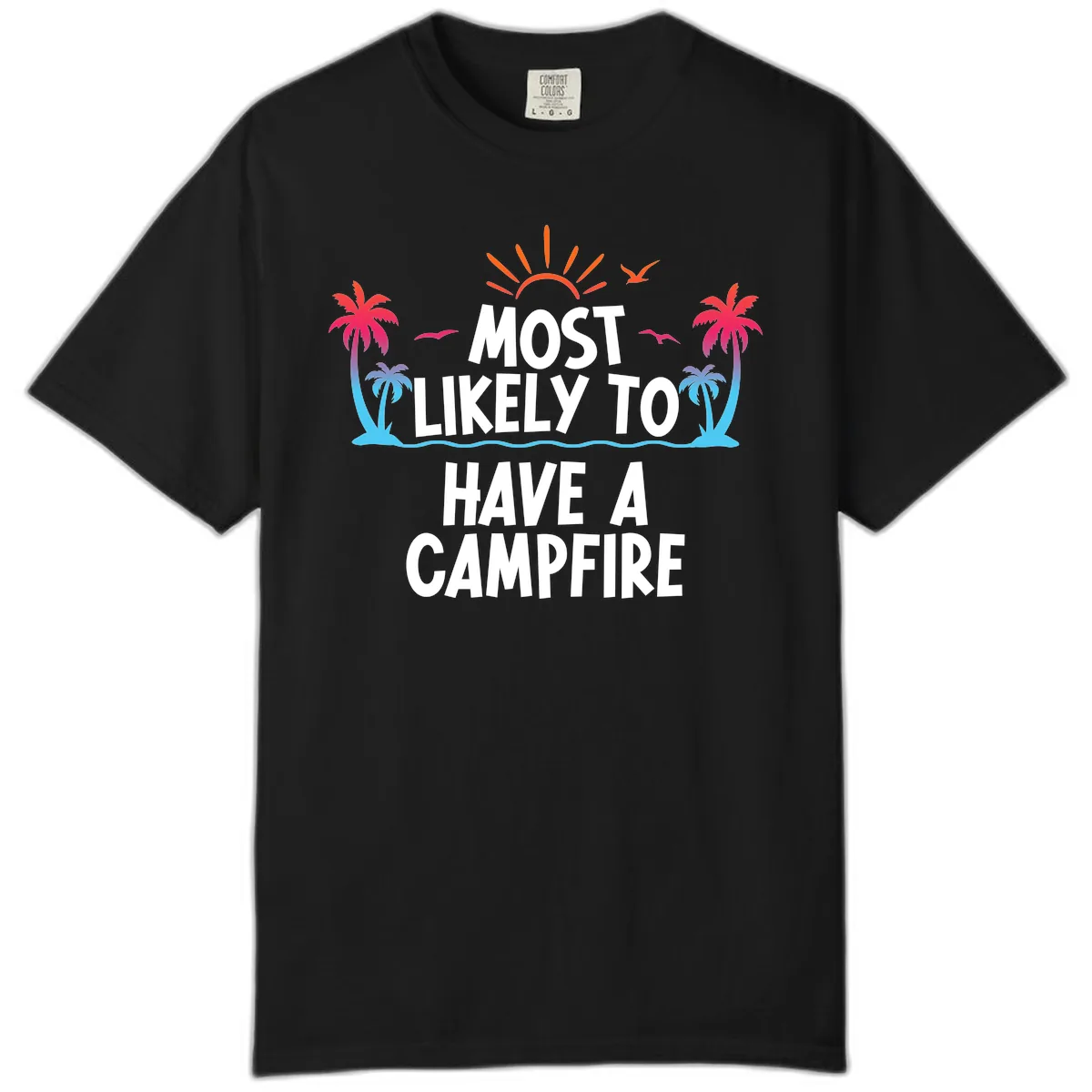 Most Likely To Have A Campfire Comfort Color in Black